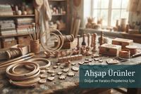 AHŞAP ÜRÜNLER